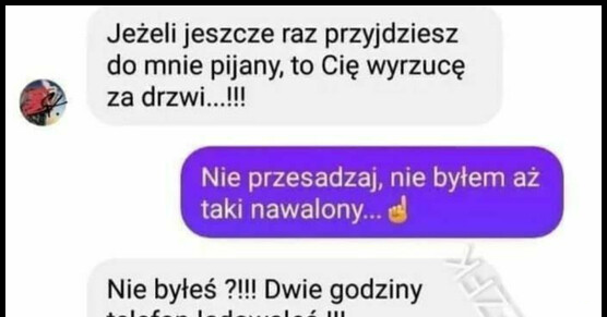 Z cyklu: nie byłem aż tak pijany!
