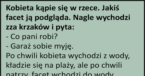 Kobieta kąpie się w rzece. Jakiś facet ją podgląda...