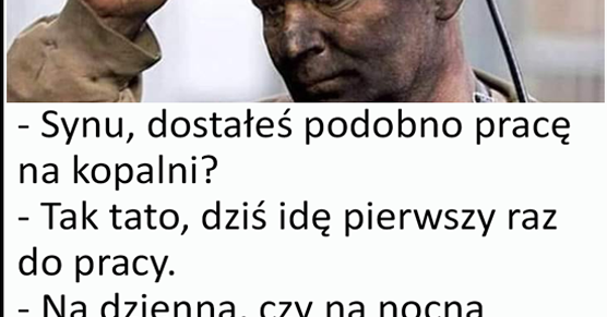 Pierwszy dzień w pracy na kopalni 
